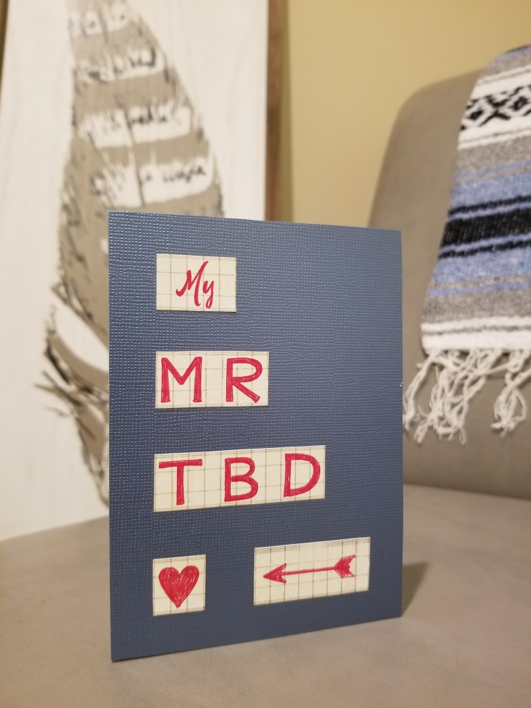 Handmade greeting card that reads "My Mr TBD"